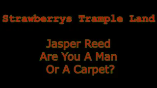 Jasper Reed Are You A Man Or A Carpet