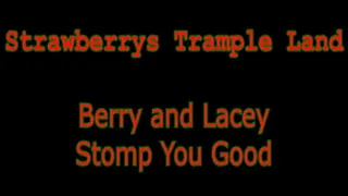 Berry and Lacey Stomp You Good