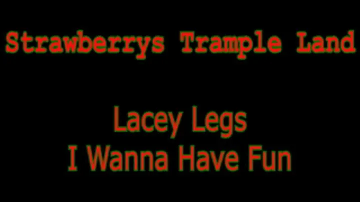 Lacey Legs I Wanna Have Fun