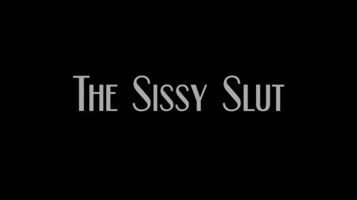 The Sissy Slut