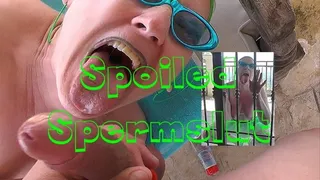 Spoiled Spermslut