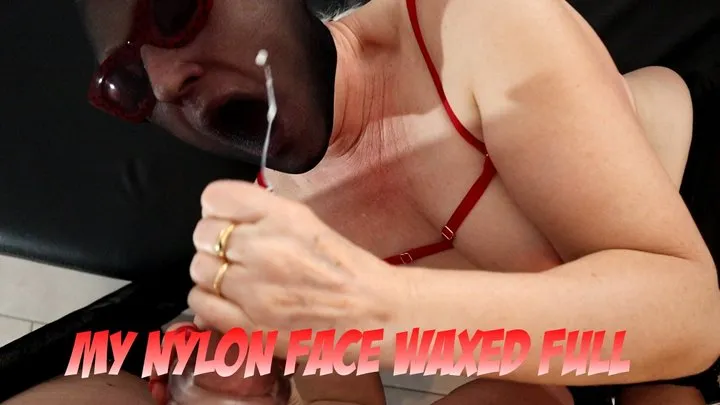 My nylon face waxed full