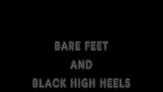 Bare Feet to Black High Heels