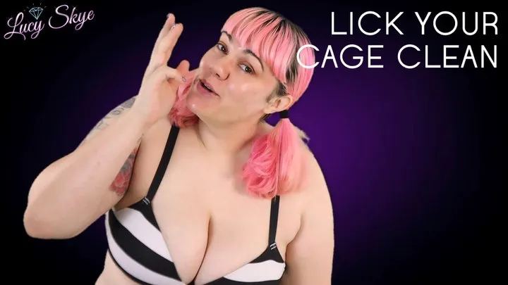 Lick your Cage Clean