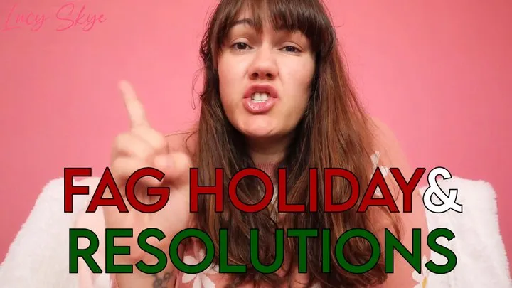 Faggot Holidays and Resolutions