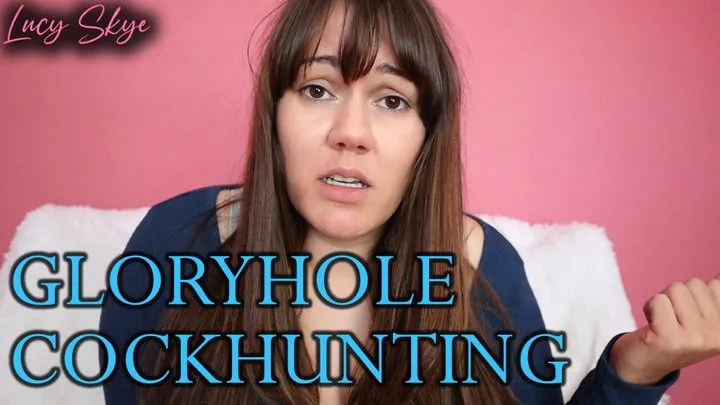 Gloryhole Cockhunting