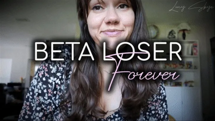 Beta Loser Forever