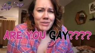 Are you Gay?