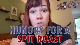 Hungry for a Spit Roast