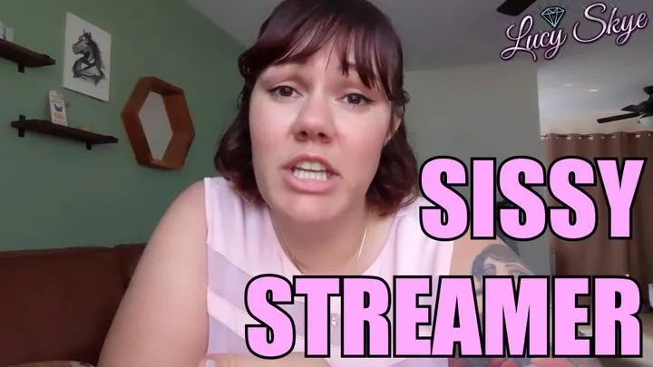 Sissy Streamer