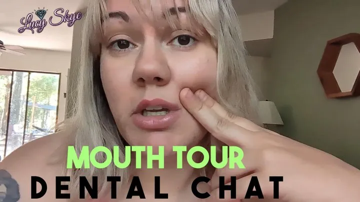 Mouth Tour and Dental Chat