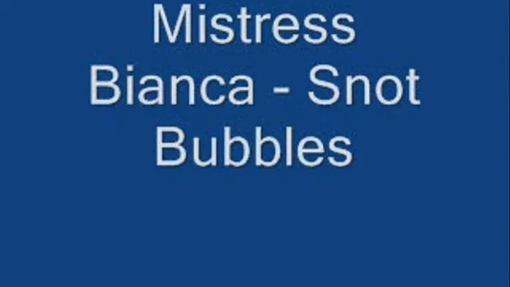 Snot Bubbles