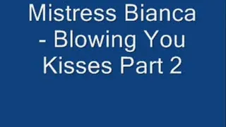 By Request - Blowing You Kisses Part 2