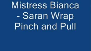 Saran Wrap Pinching and Pulling