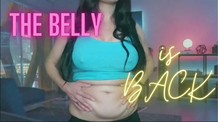 The Belly Is Back