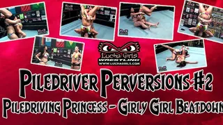 1005R-Piledriver Perversions 2 - Piledriving Princess Girly Girl Beat Down