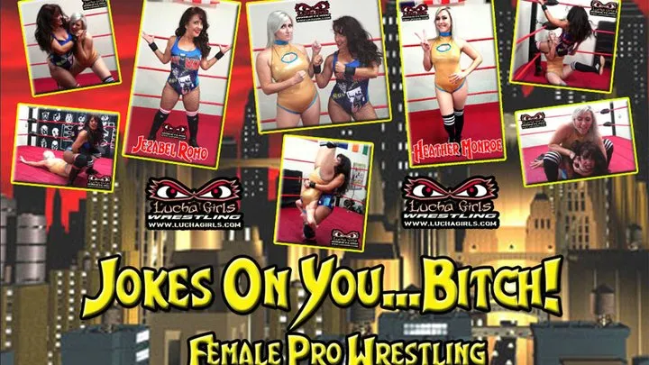 1497-Jokes on You Bitch - Female Pro Wrestling