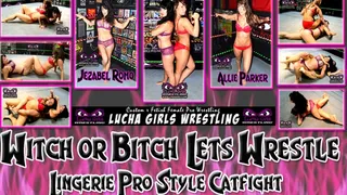 1512-Witch or Bitch - Let's Wrestle - Lingerie Pro Style Catfight