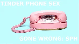 Phone Sex Gone Wrong: SPH