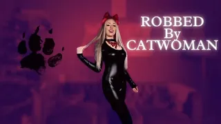 Robbed By Catwoman