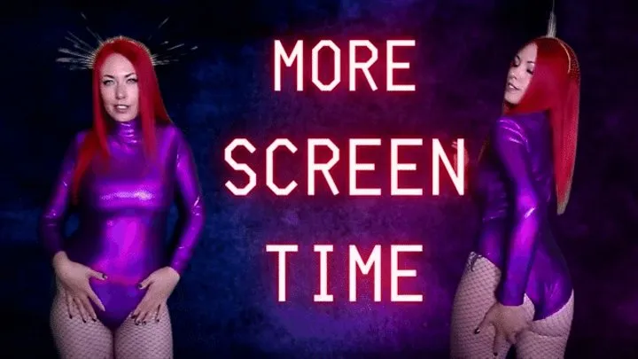 More Screen Time