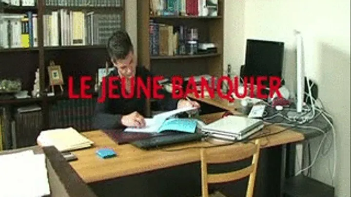 LE JEUNE BANQUIER/THE YOUNG BANKER