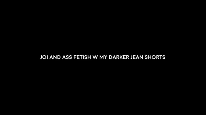 JOI n ass and tits fetish w my darker jean shorts