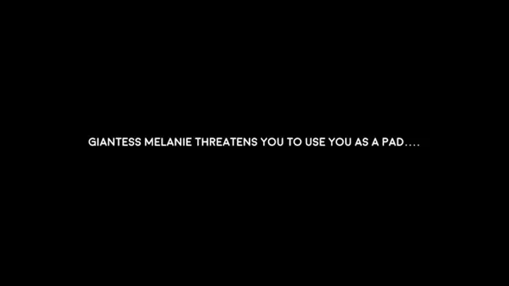 Giantess Melanie threatens you to use you as a pad