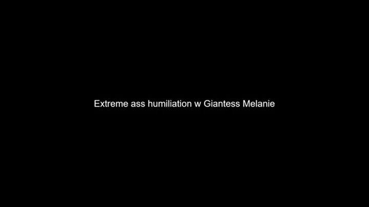 Extreme ass humiliation with Giantess Melanie