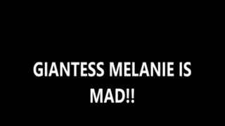 Giantess Melanie is mad!!