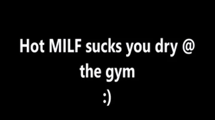 Hot MILF sucks you dry at the gym