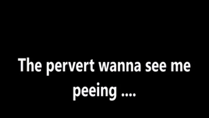 Peeing for the pervert