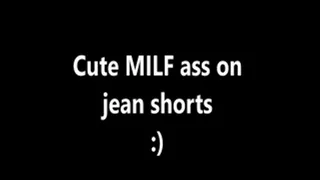 MILF in sexy jean shorts