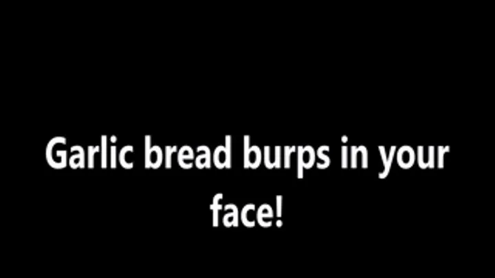 Garlicky burps...