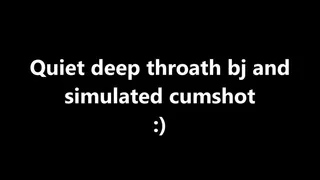 Silent BJ ( on toy), deepthroath and cumshot