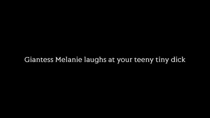 Giantess Melanie laughs at you teeny tiny dick