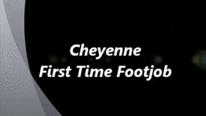 Cheyenne First Footjob