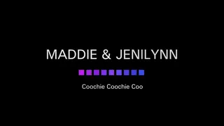 Maddie & JeniLynn - Coochie Coo