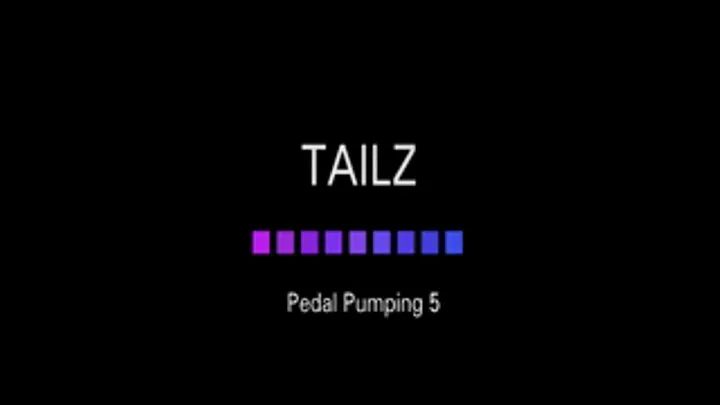 Tailz Pedal Pumping 5