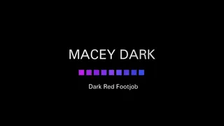 Macey Dark - Dark Red Footjob