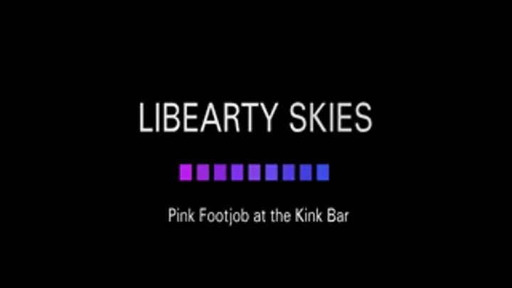 Libearty Skies - Footjob at the Kink Bar