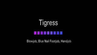 Tigress Blowjob, Blue Nail FJ, Handjob