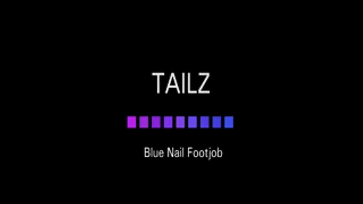 Tailz Blue Nail Footjob