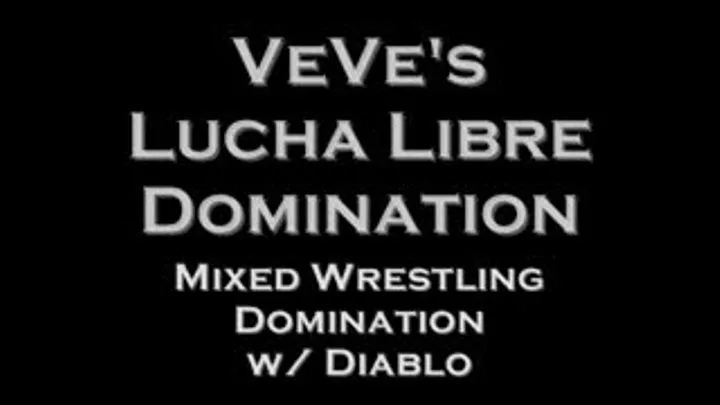 Lucha Spandex Mixed Wrestling Domination (VeVe & Diablo)