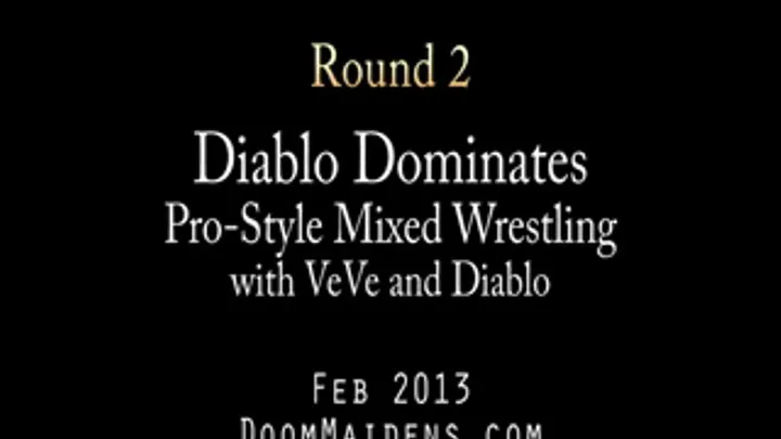 Diablo Dominates: Round 2 Only. Pro-Style Mixed Wrestling.