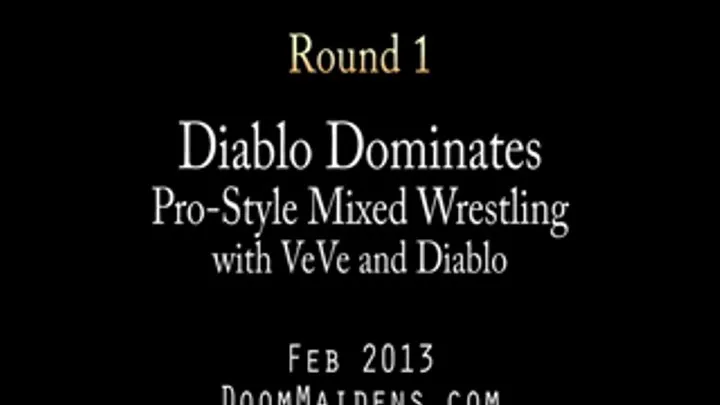 Diablo Dominates: Round 1 Only. Pro-Style Mixed Wrestling.
