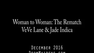 Woman to Woman Rematch: VeVe and Jade Indica. (W2W Vol 4) Dec 2016