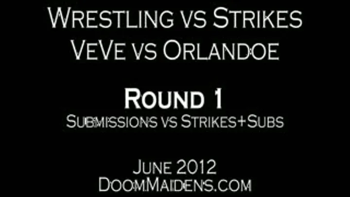 Wrestling vs Strikes: VeVe vs Orlandoe. Round 1