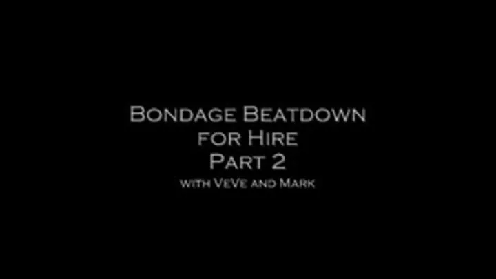 Bondage Beatdown: Part 2 (Front Tie and )