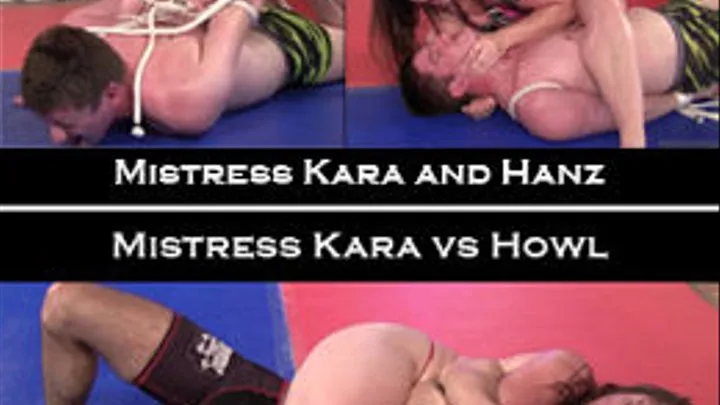 2 Mixed: Bondage Wrestling: Mistress Kara vs Hanz AND Mistress Kara vs Howl: Mixed Wrestling Meanness.
